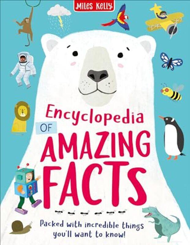

D144Hb 7+ Ency Of Amazing Facts By Miles Kelly Hardcover
