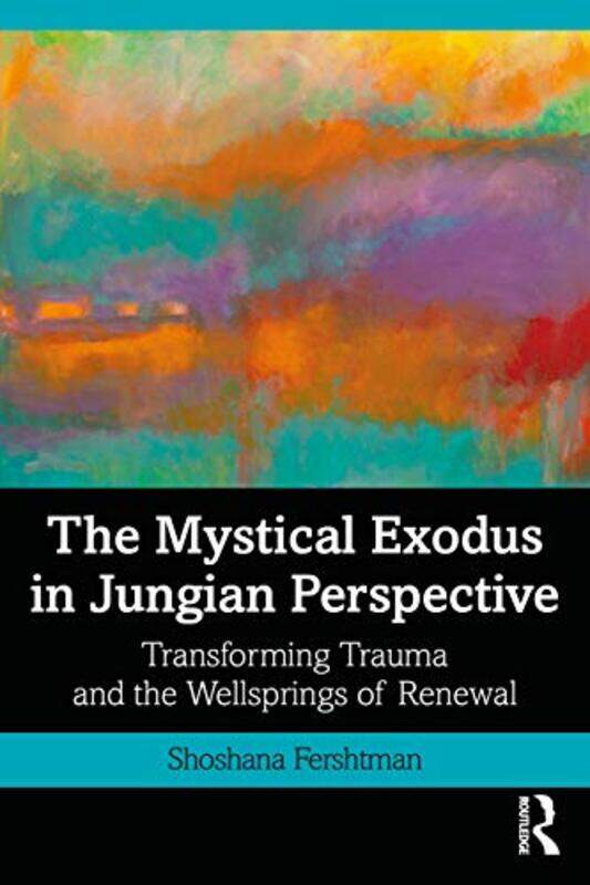 

The Mystical Exodus in Jungian Perspective by Shoshana Fershtman-Paperback