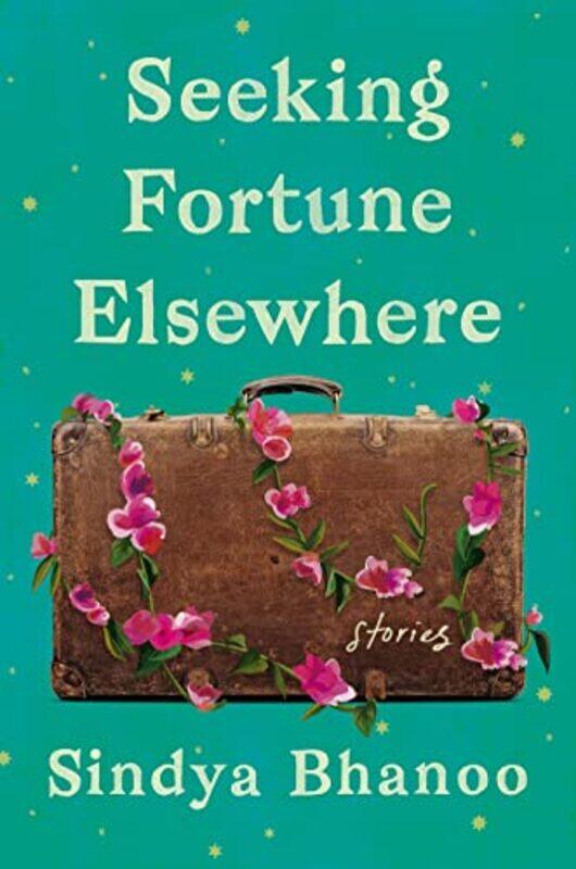 

Seeking Fortune Elsewhere by Sindya Bhanoo-Hardcover