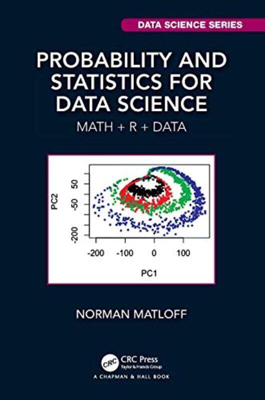 

Probability And Statistics For Data Science Math R Data by Matloff, Norman - Paperback