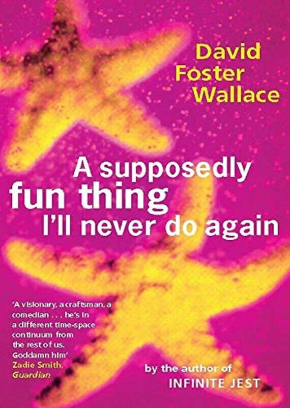 

A Supposedly Fun Thing Ill Never Do Again by David Foster Wallace-Paperback