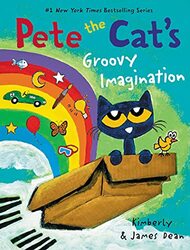 Pete the Cats Groovy Imagination , Hardcover by James Dean