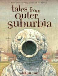 Tales From Outer Suburbia By Tan, Shaun - Tan, Shaun - Hardcover