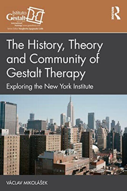 

The History Theory and Community of Gestalt Therapy by Vaclav Mikolasek-Paperback