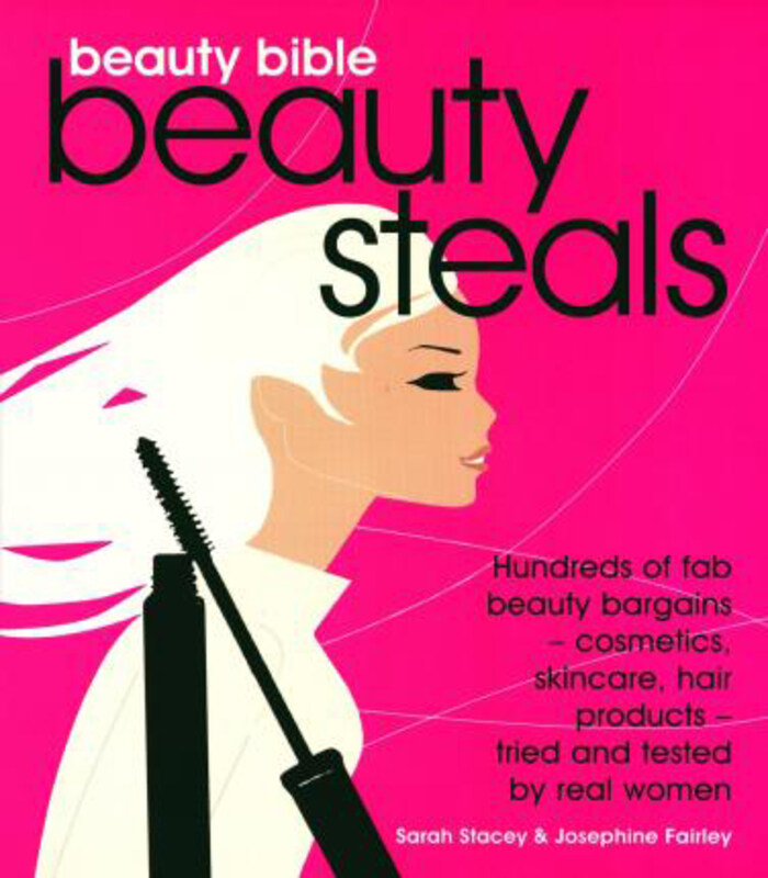

Beauty Bible Beauty Steals, Paperback Book, By: Josephine Fairley