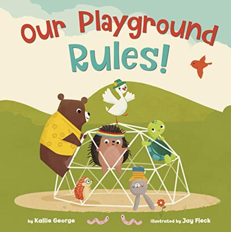 

Our Playground Rules by Kallie GeorgeJay Fleck-Hardcover