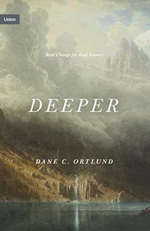 

Deeper by Dane Ortlund-Hardcover