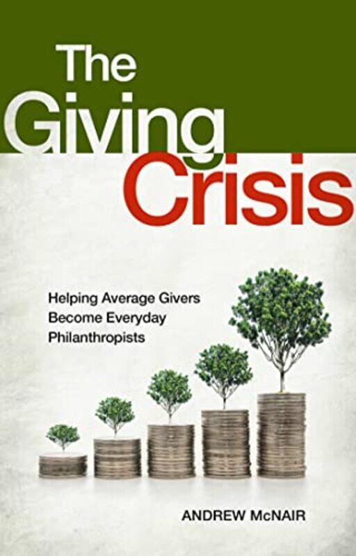 

The Giving Crisis by Joshua Green-Hardcover