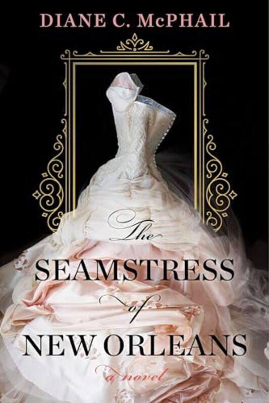 

The Seamstress of New Orleans by Diane C McPhail-Paperback