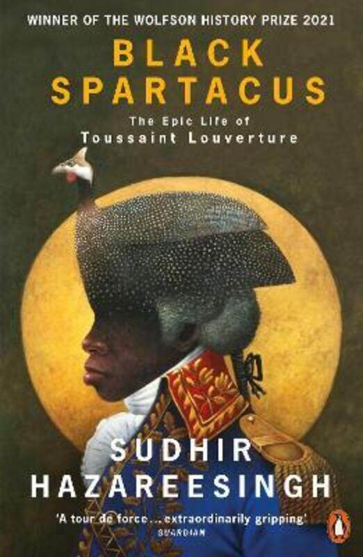 

Black Spartacus: The Epic Life of Toussaint Louverture,Paperback,ByHazareesingh, Sudhir