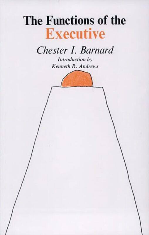 

The Functions of the Executive by Chester I Barnard-Paperback