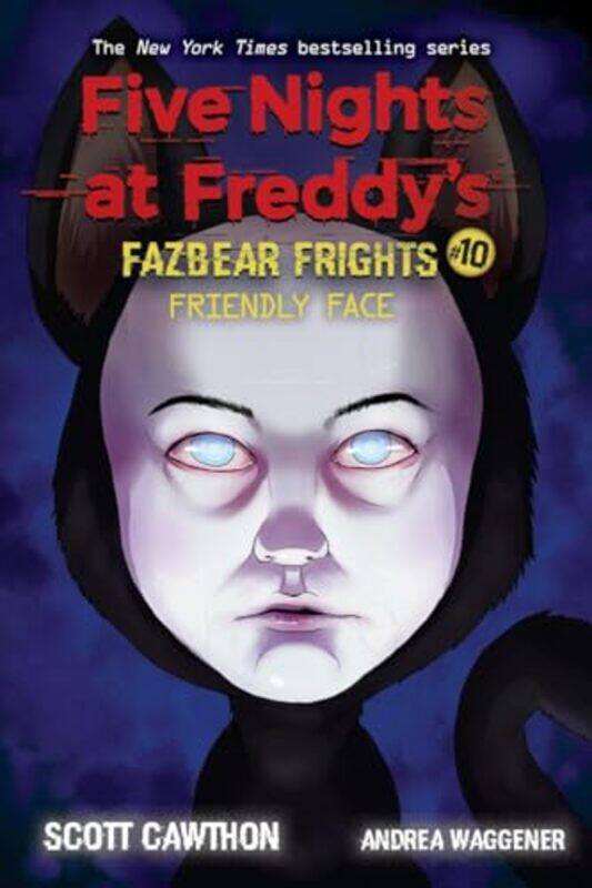 

Friendly Face Five Nights At Freddys Fazbear Frights 10 by Scott CawthonAndrea Waggener-Paperback