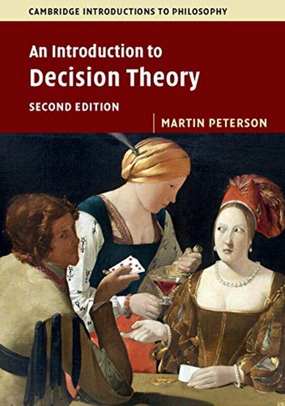 

An Introduction to Decision Theory by Dr Miriam Associate Professor Associate Professor Institut Barcelona d'Estudis Internacionals Bradley-Paperback