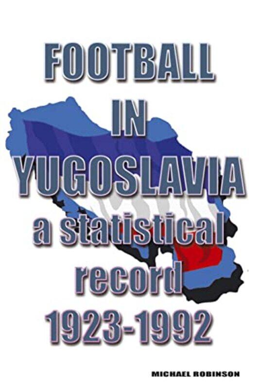 

Football in Yugoslavia 19231992 by Battersea Dogs and Cats Home-Paperback