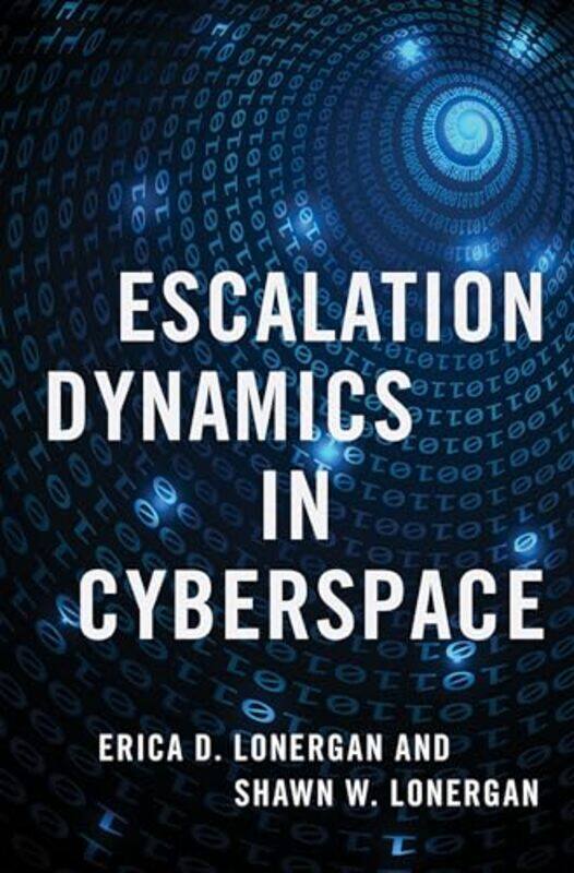 

Escalation Dynamics in Cyberspace by Richard WoodsideMartin Williams-Paperback