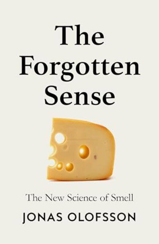 

The Forgotten Sense The New Science Of Smell, Paperback by Olofsson, Jonas