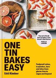 One Tin Bakes Easy: Foolproof cakes, traybakes, bars and bites from gluten-free to vegan and beyond,Hardcover, By:Kimber, Edd