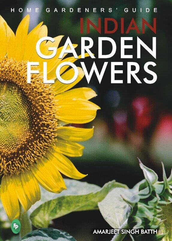 

Home Gardeners’ Guide Indian Garden Flowers, Paperback Book, By: Amarjeet Singh Batth