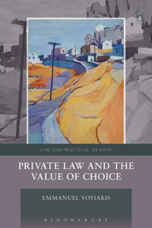 

Private Law and the Value of Choice by Emmanuel Voyiakis-Paperback