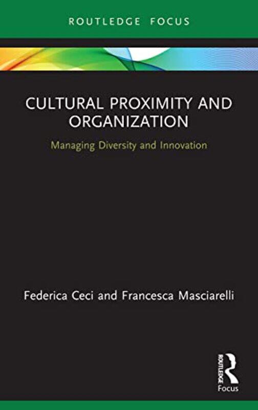 

Cultural Proximity And Organization by Federica CeciFrancesca Masciarelli-Paperback