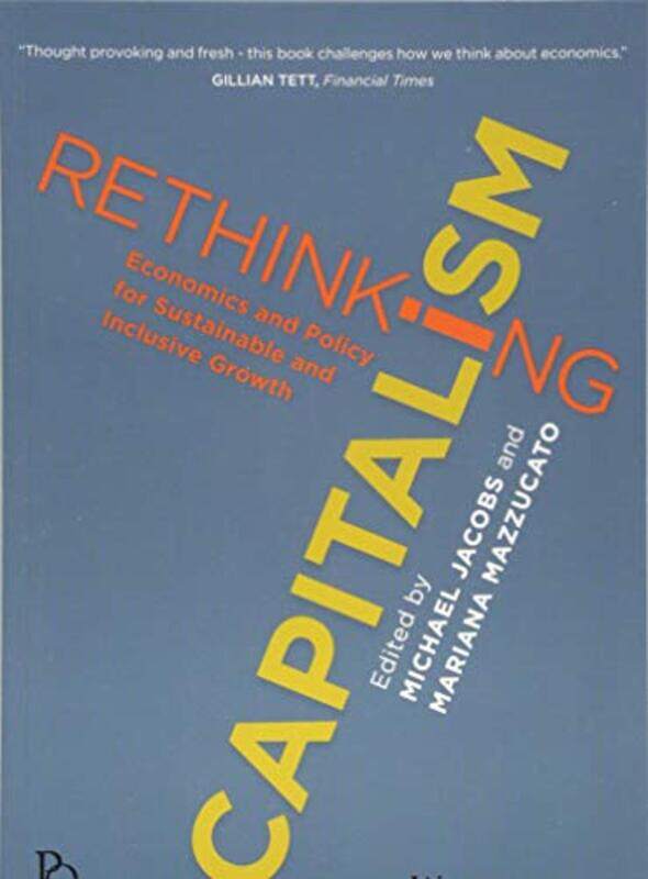 

Rethinking Capitalism by Michael JacobsMariana Mazzucato-Paperback