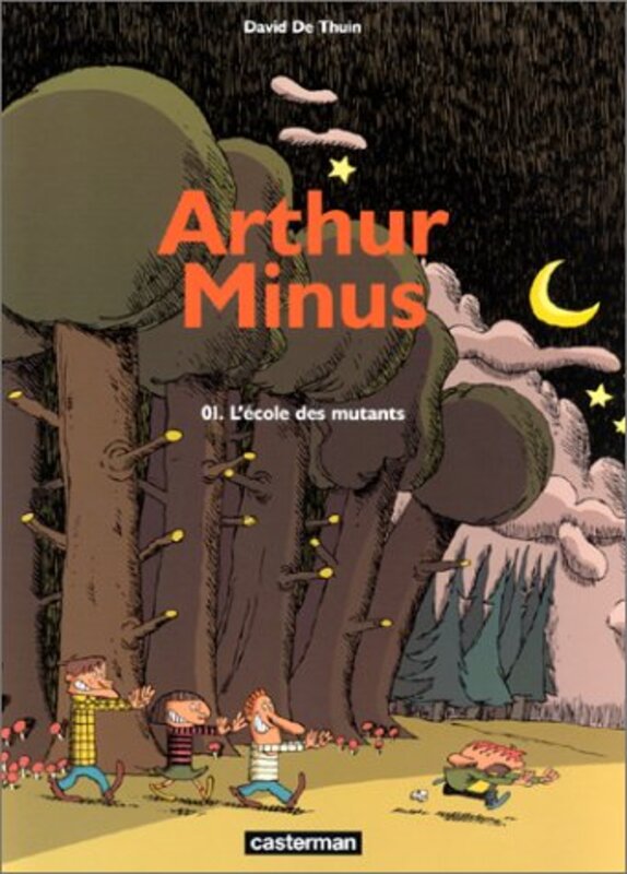 ARTHUR MINUS T1 - L'ECOLE DES MUTANTS,Paperback,By:THUIN (DE)