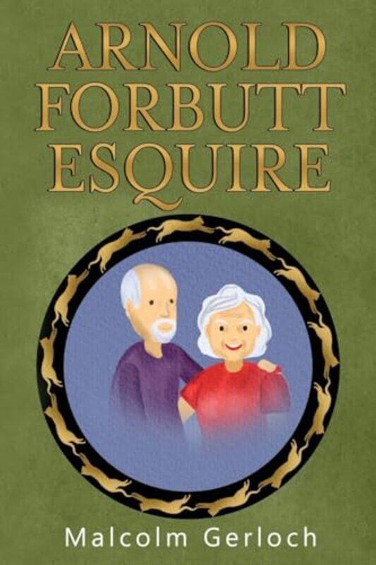 

Arnold Forbutt Esquire by Malcolm Gerloch-Paperback