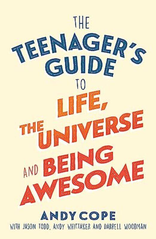 

The Teenagers Guide To Life The Universe And Being Awesome By Cope, Andy Paperback