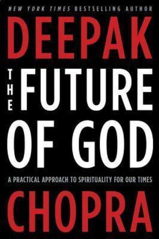 

The Future of God: A Practical Approach to Spirituality for Our Times.paperback,By :Deepak Chopra