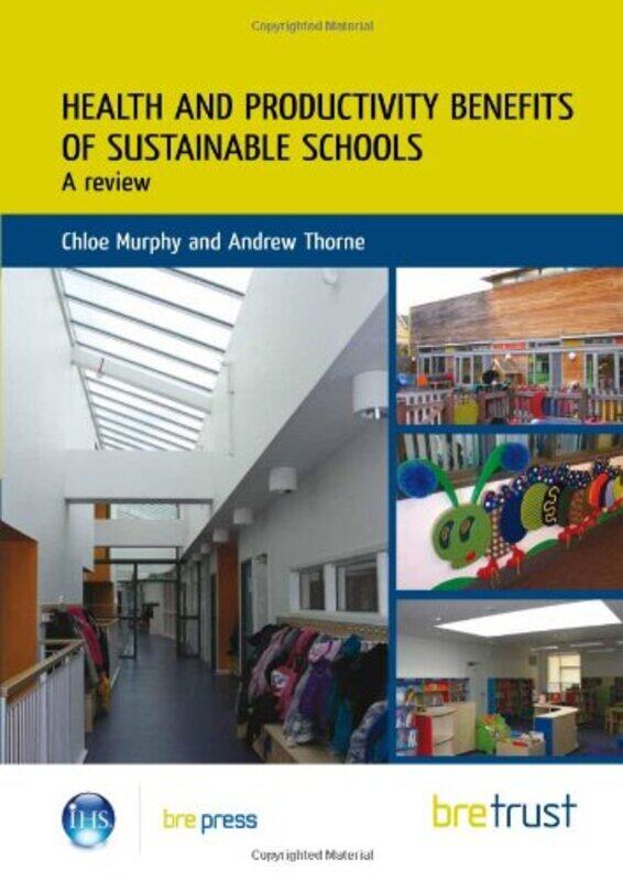 

Health and Productivity Benefits of Sustainable Schools by Sonja Sonja Grace Grace-Paperback