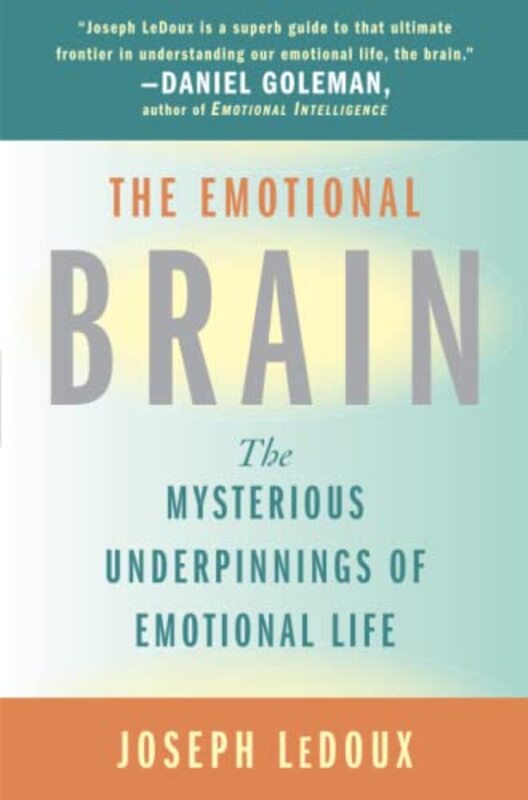 The Emotional Brain The Mysterious Underpinnings Of Emotional Life by Joseph Ledoux..Paperback