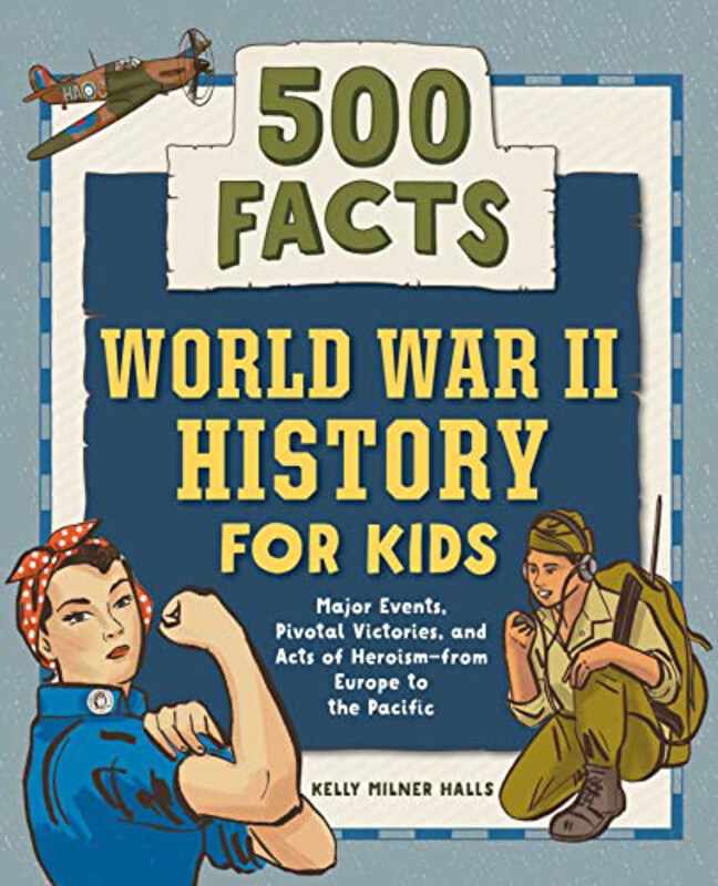 

World War Ii History for Kids, Paperback Books, By: Kelly Milner Halls