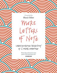 More Letters of Note, Paperback Book, By: Shaun Usher