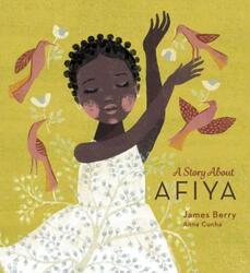 A Story About Afiya.Hardcover,By :James Berry