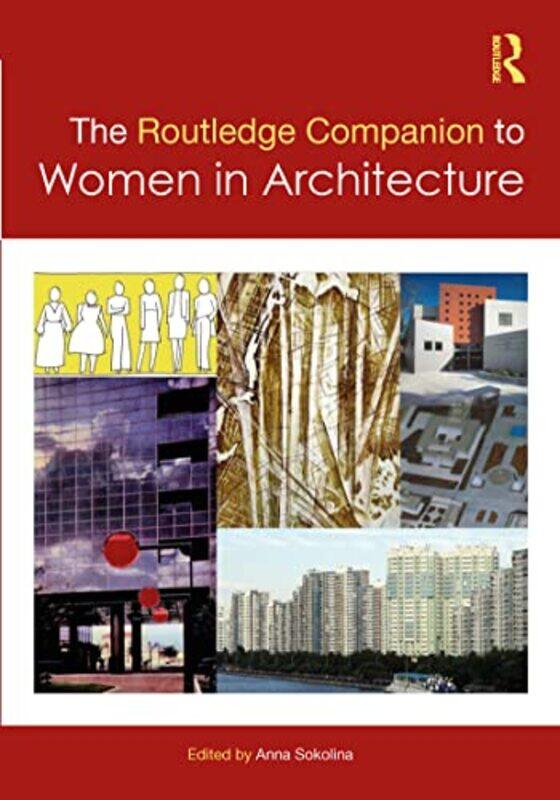 

The Routledge Companion to Women in Architecture by Anna (International Archive of Women in Architecture) Sokolina -Paperback