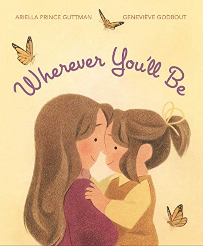 Wherever Youll Be By Prince Guttman, Ariella - Godbout, Genevieve Hardcover