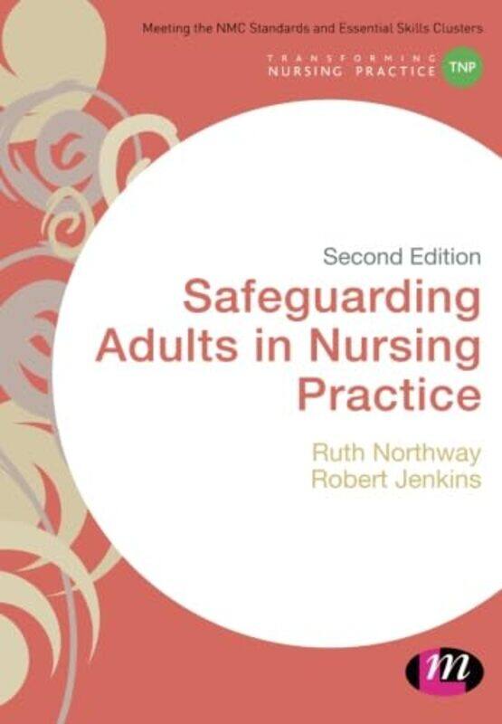 

Safeguarding Adults In Nursing Practice by Ruth NorthwayRobert Jenkins-Paperback