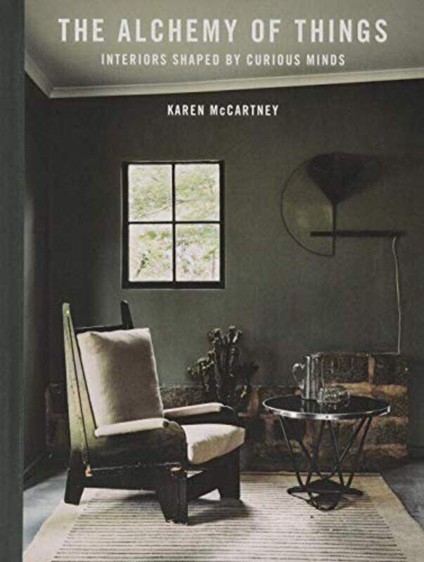 

The Alchemy of Things: Interiors Shaped by Curious Minds,Hardcover,by:McCartney, Karen