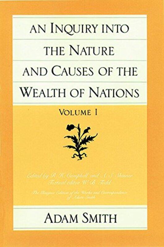 

Inquiry into the Nature and Causes of the Wealth of Nations Volume 1 by Adam Smith-Paperback