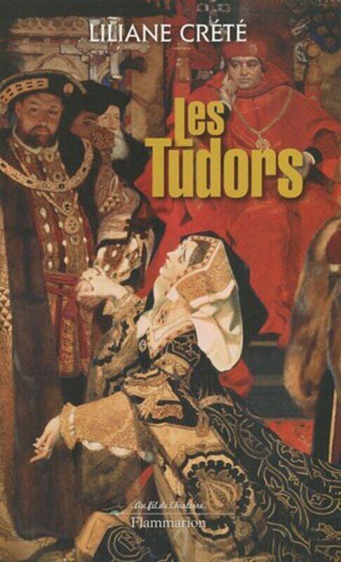 

Les Tudors Paperback by Liliane Cr t