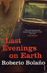 Last Evenings On Earth By Bolano, Roberto - Andrews, Chris -Paperback