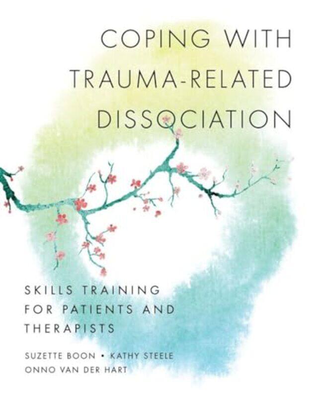 

Coping with TraumaRelated Dissociation by Suzette BoonKathy SteeleOnno van der, PhD Hart-Paperback