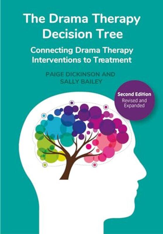 

The Drama Therapy Decision Tree Second Edition by Paige DickinsonSally Kansas State University Bailey-Paperback