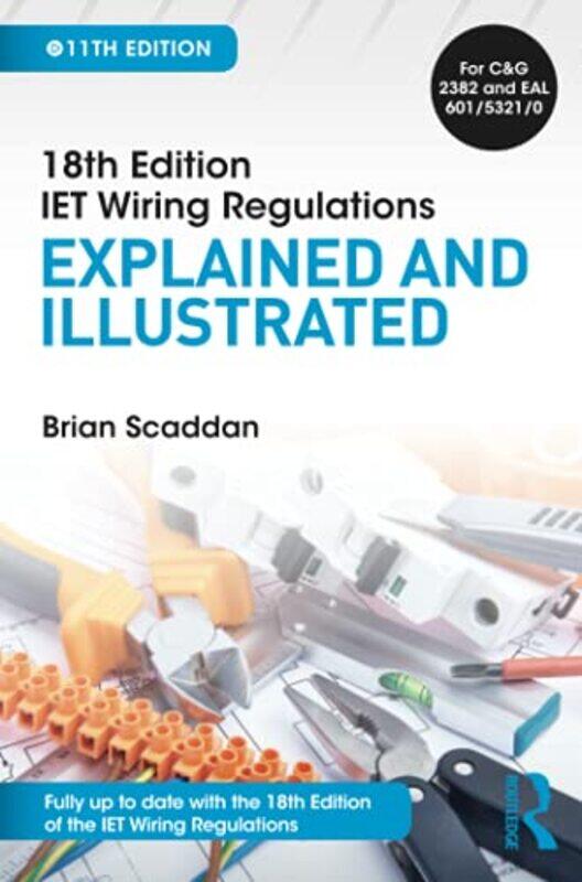 

IET Wiring Regulations Explained and Illustrated by Brian Scaddan-Paperback