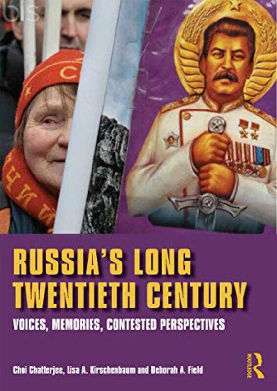 

Russias Long Twentieth Century by Choi California State University, Los Angeles, USA ChatterjeeLisa A West Chester University, USA KirschenbaumDeborah