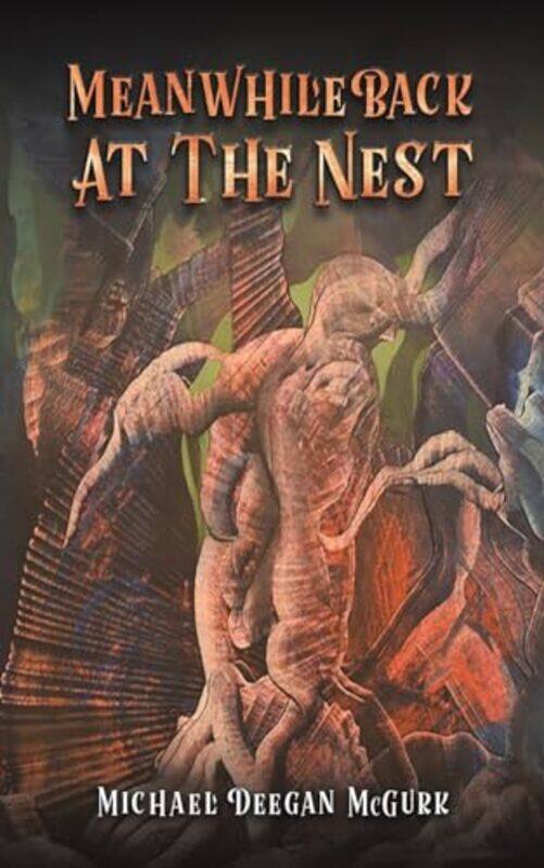 

Meanwhile Back At The Nest by Michael Deegan McGurk-Paperback