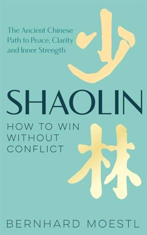

Shaolin How To Win Without Conflict by Bernhard - Paperback