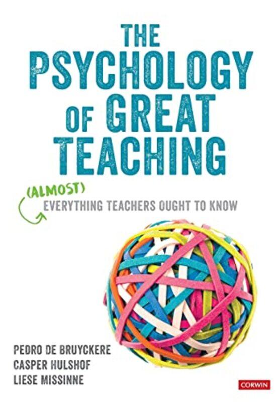 

The Psychology of Great Teaching by Pedro De BruyckereCasper HulshofLiese Missinne-Paperback
