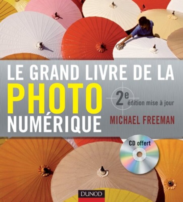 

Le grand livre de la photo num rique - 2e dition,Paperback by Michael Freeman