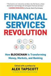 Financial Services Revolution: How Blockchain is Transforming Money, Markets, and Banking